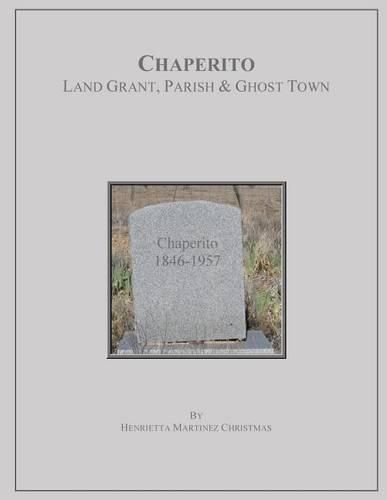 Cover image for Chaperito: Land Grant, Parish & Ghost Town