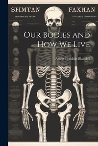 Cover image for Our Bodies and how we Live