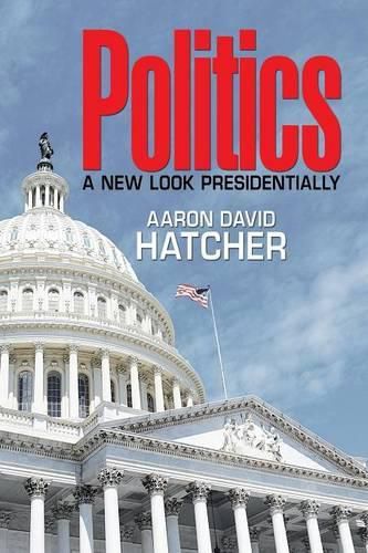 Cover image for Politics: A New Look Presidentially