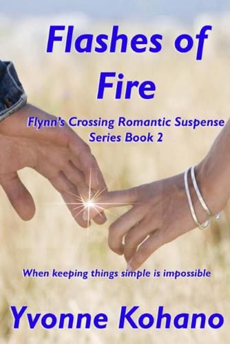 Cover image for Flashes of Fire: Flynn's Crossing Romantic Suspense Series Book 2