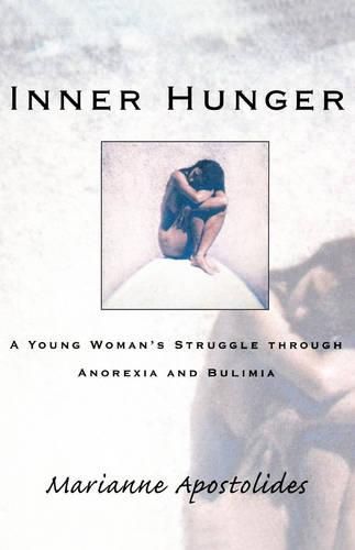 Cover image for Inner Hunger: A Young Woman's Struggle Through Anorexia and Bulimia