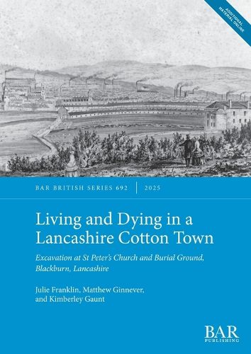 Cover image for Living and Dying in a Lancashire Cotton Town