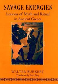 Cover image for Savage Energies: Lessons of Myth and Rutual in Ancient Greece