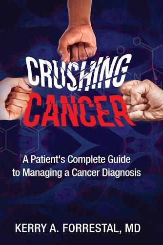 Cover image for Crushing Cancer A Patient's Complete Guide to