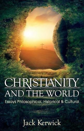 Cover image for Christianity and the World: Essays Philosophical, Historical and Cultural