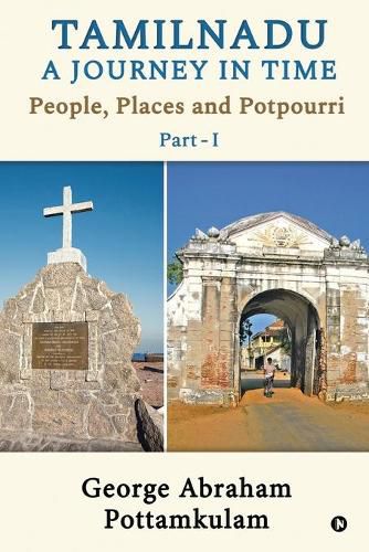 Tamilnadu A Journey in Time Part - 1: People, Places and Potpourri