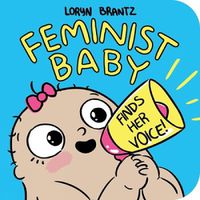 Cover image for Feminist Baby Finds Her Voice!