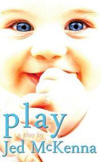 Cover image for Play: A Play by Jed McKenna
