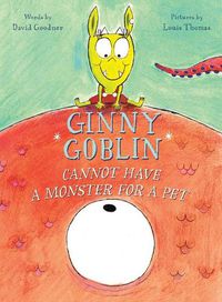 Cover image for Ginny Goblin Cannot Have a Monster for a Pet