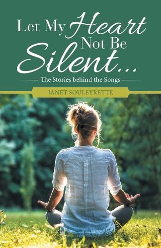 Cover image for Let My Heart Not Be Silent...: The Stories Behind the Songs