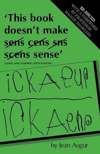 Cover image for This Book Doesn't Make Sens Cens Scens Sns [mis-spellings Crossed Through] Sense: Living and Learning with Dyslexia