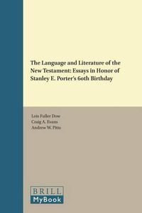 Cover image for The Language and Literature of the New Testament: Essays in Honor of Stanley E. Porter's 60th Birthday