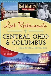 Cover image for Lost Restaurants of Central Ohio & Columbus