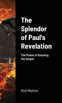 Cover image for The Splendor of Paul's Revelation