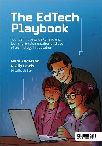 The EdTech Playbook: Your Definitive Guide to Teaching, Learning and Leading with Technology and AI in Education