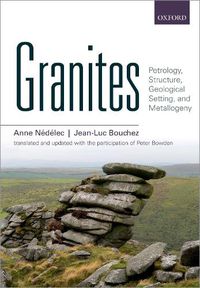 Cover image for Granites: Petrology, Structure, Geological Setting, and Metallogeny