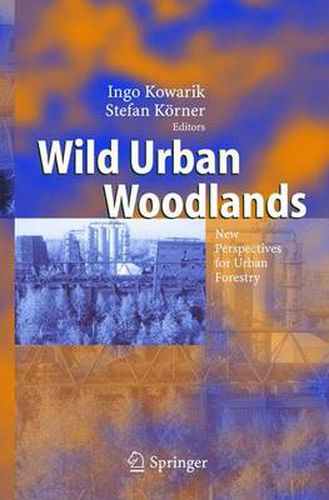 Cover image for Wild Urban Woodlands: New Perspectives for Urban Forestry