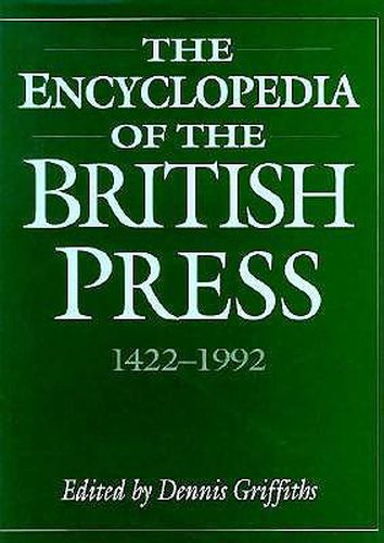 Cover image for The Encyclopedia of the British Press, 1422-1992