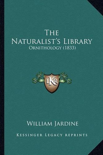 The Naturalist's Library: Ornithology (1833)