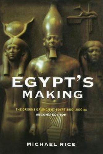 Cover image for Egypt's Making: The Origins of Ancient Egypt 5000-2000 BC