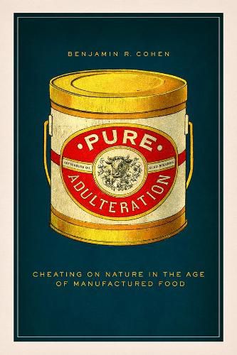 Cover image for Pure Adulteration: Cheating on Nature in the Age of Manufactured Food