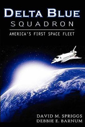 Cover image for Delta Blue Squadron: America's First Space Fleet