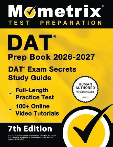 Cover image for DAT Prep Book 2026-2027 - DAT Exam Secrets Study Guide, Full-Length Practice Test, 100+ Online Video Tutorials