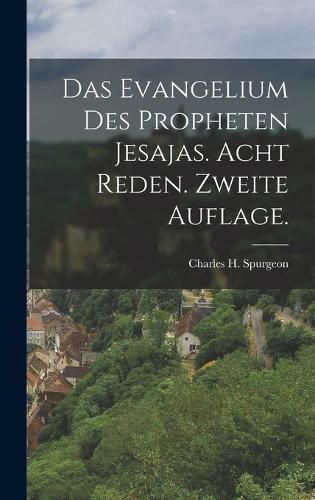 Cover image for Das Evangelium des Propheten Jesajas. Acht Reden. Zweite Auflage.