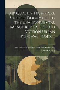 Cover image for Air Quality Technical Support Document to the Environmental Impact Report - South Station Urban Renewal Project