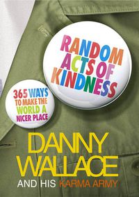 Cover image for Random Acts Of Kindness: 365 Ways to Make the World a Nicer Place