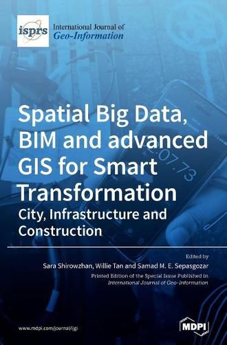 Cover image for Spatial Big Data, BIM and advanced GIS for Smart Transformation: City, Infrastructure and Construction