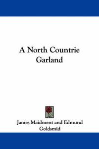 Cover image for A North Countrie Garland