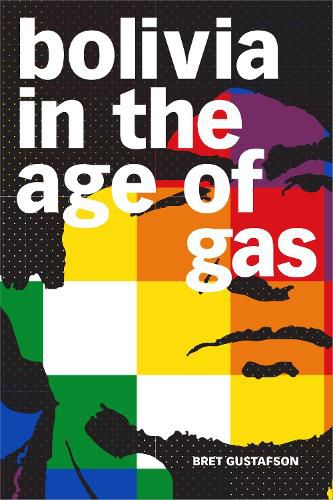 Cover image for Bolivia in the Age of Gas