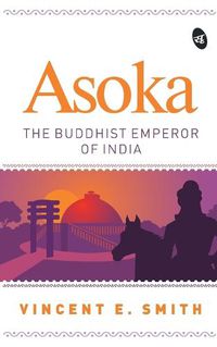 Cover image for Asoka: the Buddhist Emperor