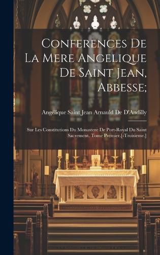 Cover image for Conferences De La Mere Angelique De Saint Jean, Abbesse;