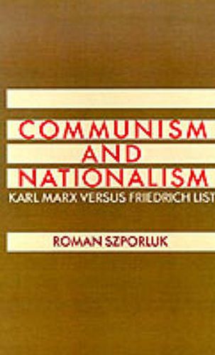 Communism and Nationalism: Karl Marx versus Friedrich List