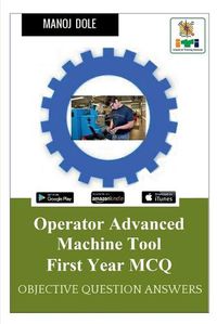 Cover image for Operator Advanced Machine Tool First Year MCQ