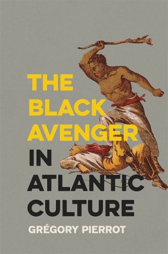 Cover image for The Black Avenger in Atlantic Culture