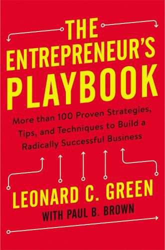 Cover image for The Entrepreneur's Playbook: More than 100 Proven Strategies, Tips, and Techniques to Build a Radically Successful Business