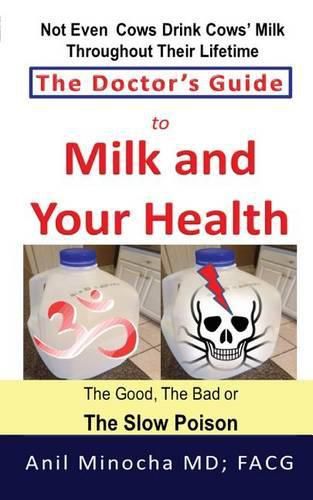 Cover image for The Doctor's Guide to Milk and Your Health: The Good, the Bad or the Slow Poison