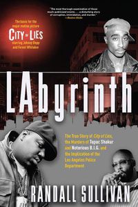 Cover image for Labyrinth: A Detective Investigates the Murders of Tupac Shakur and Notorious B.I.G., the Implication of Death Row Records' Suge Knight, and the Origins of the Los Angeles Police Scandal