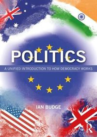 Cover image for Politics: A Unified Introduction to How Democracy Works