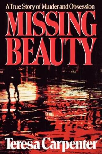Cover image for Missing Beauty: A True Story of Murder and Obsession