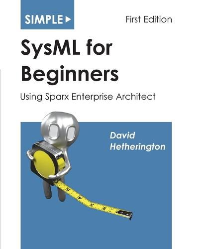 Cover image for Simple SysML for Beginners: Using Sparx Enterprise Architect