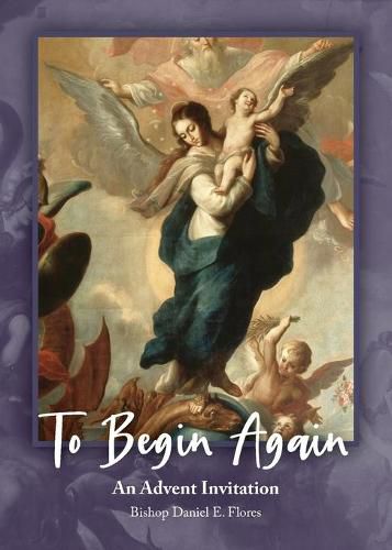 To Begin Again: An Advent Invitation: An Advent Invitation