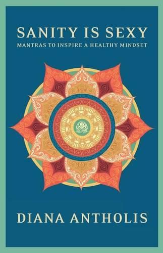 Cover image for Sanity is Sexy: Mantras to Inspire a Healthy Mindset