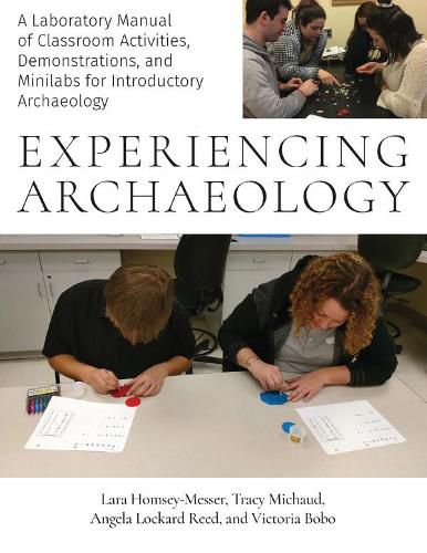 Cover image for Experiencing Archaeology: A Laboratory Manual of Classroom Activities, Demonstrations, and Minilabs for Introductory Archaeology