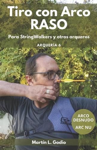 Cover image for Tiro con Arco RASO: Para Stringwalkers y otros arqueros