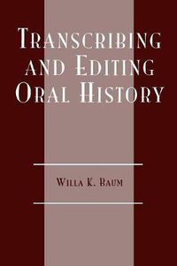 Cover image for Transcribing and Editing Oral History