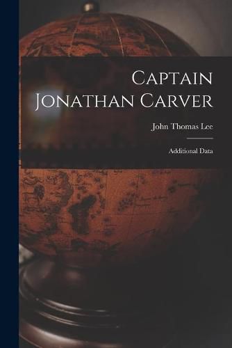 Captain Jonathan Carver: Additional Data